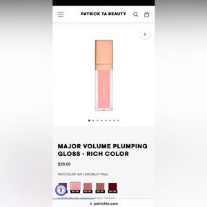 MAJOR VOLUME PLUMPING
GLOSS - RICH COLOR in shade say less